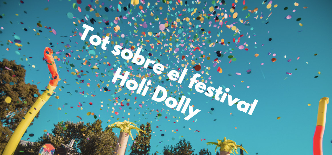Tot sobre el festival Holi Dolly