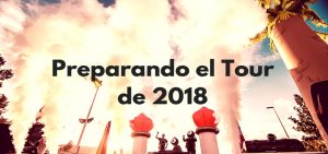 Preparando el tour de 2018