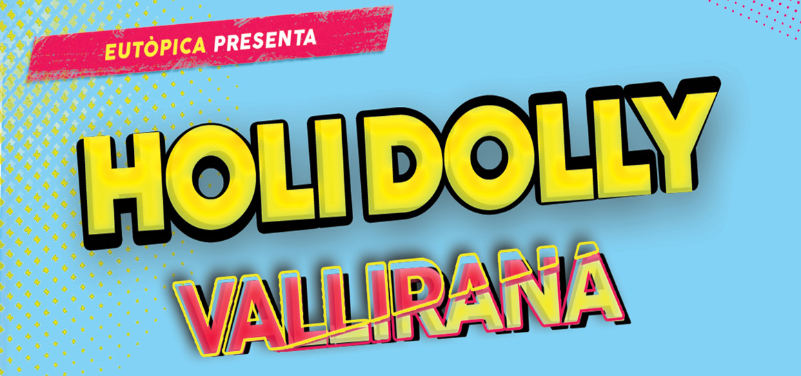 Evento Holi Dolly Vallirana 2018