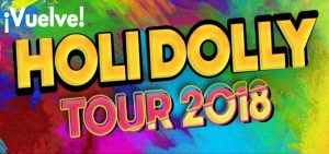 Vuelve Holi Dolly Tour 2018